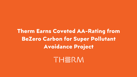 Therm Earns AA Rating from BeZero for Super Pollutant Refrigerant Project