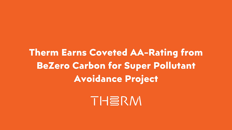Therm Earns AA Rating from BeZero for Super Pollutant Refrigerant Project