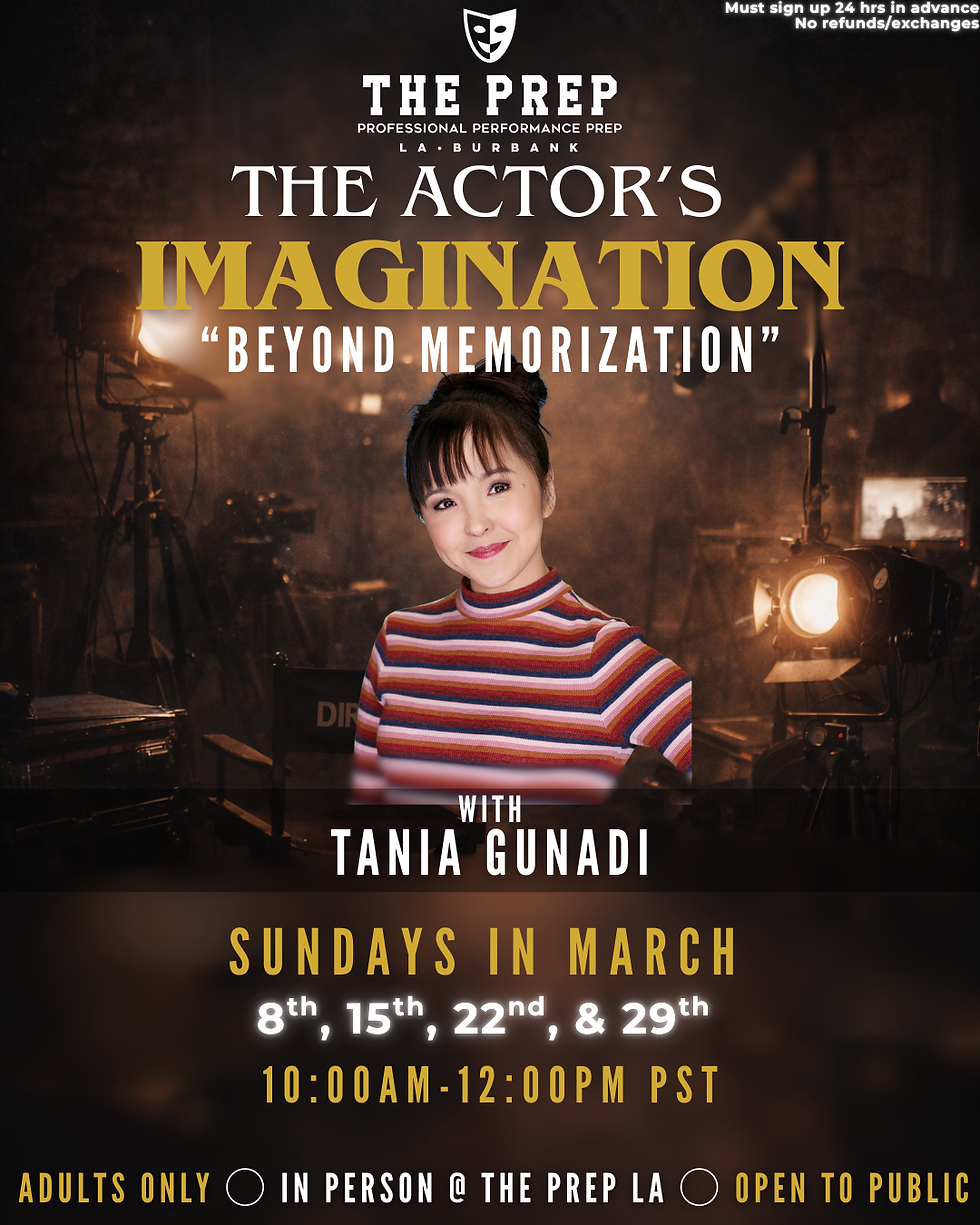 ADULTS ONLY: The Actor's Imagination: Beyond Memorization w/ Tania Gunadi