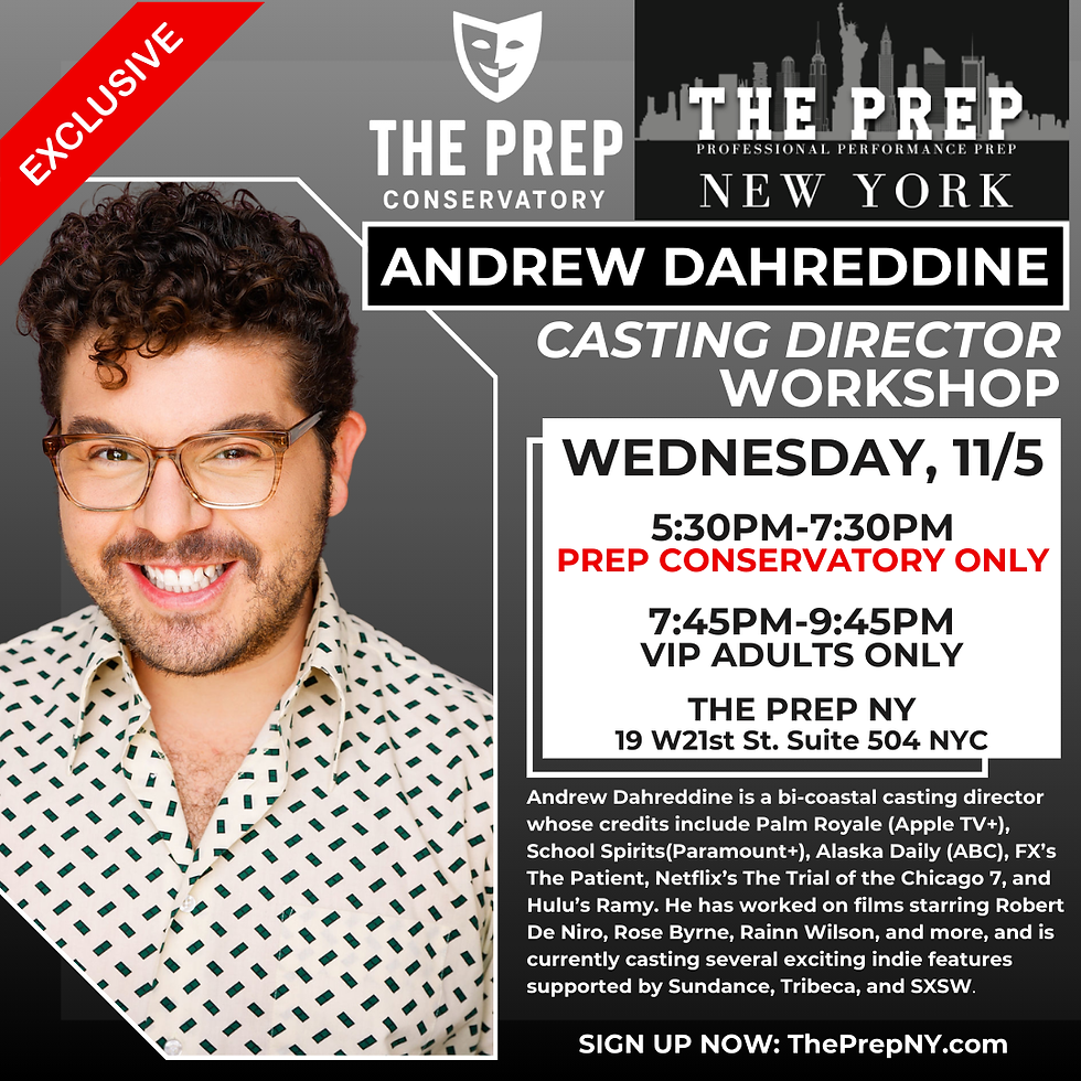 INVITE / PREP CONSERVATORY STUDENTS ONLY: Casting Director Workshop with Andrew Dahreddine