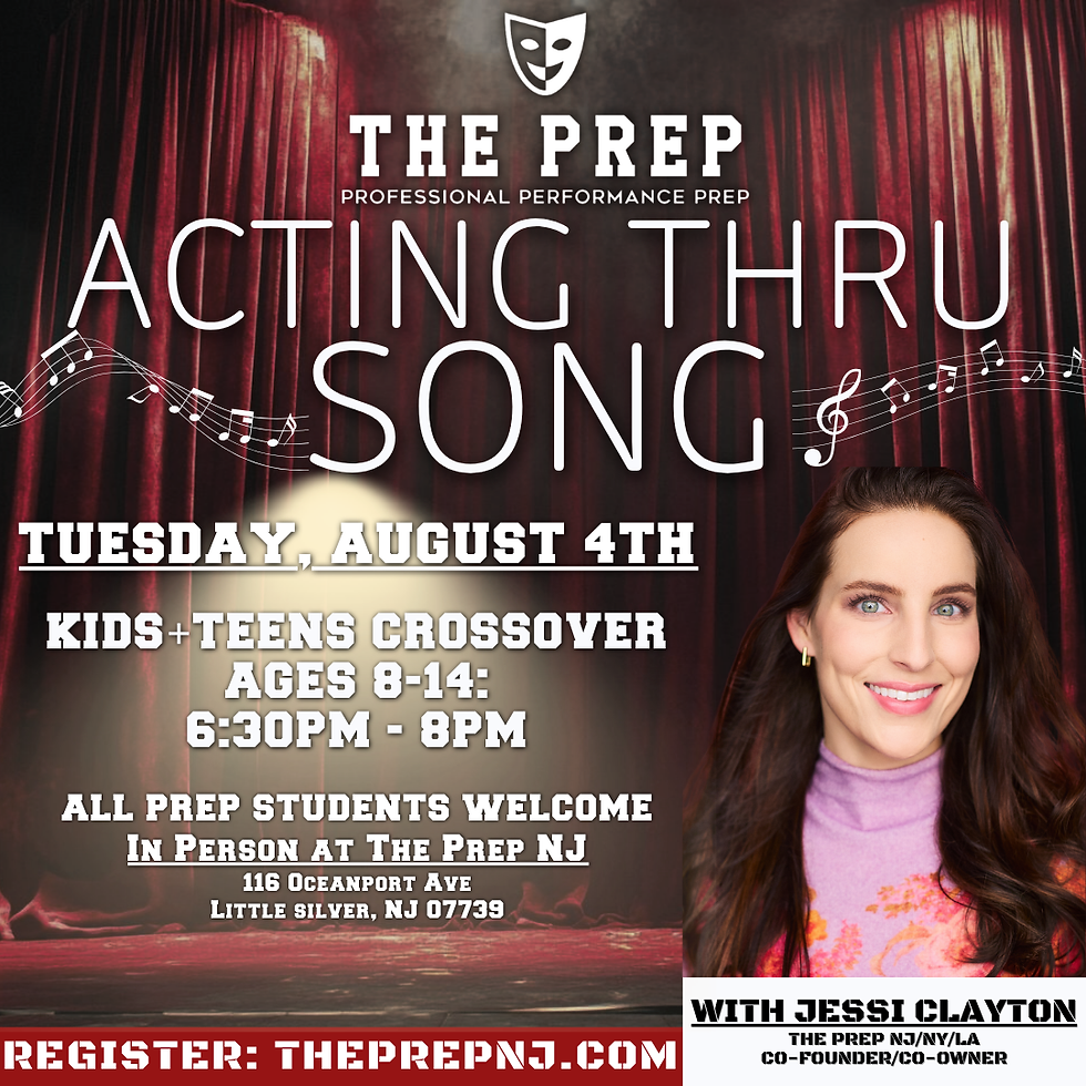 *NEW JERSEY* ACTING THROUGH SONG w/ Jessi Clayton (ALL PREP STUDENTS WELCOME)