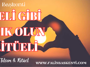 Sevdiğim Kişi Bana Deli Gibi Aşık Olsun Ritüeli