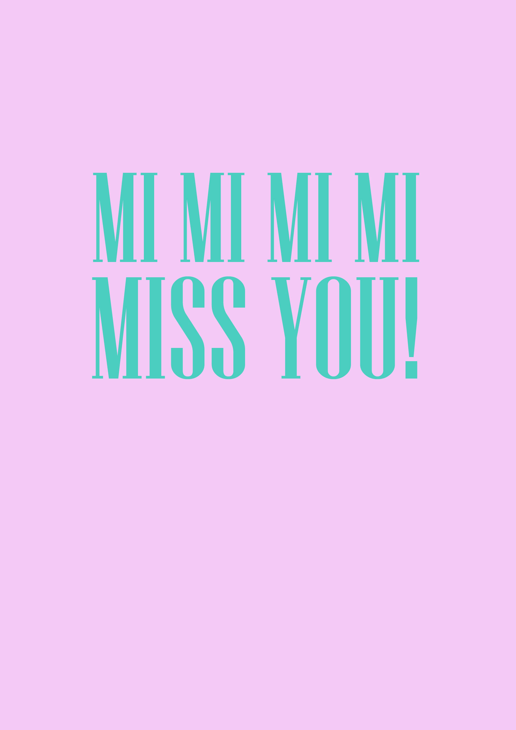MI MI MI MI Miss You Greeting Card