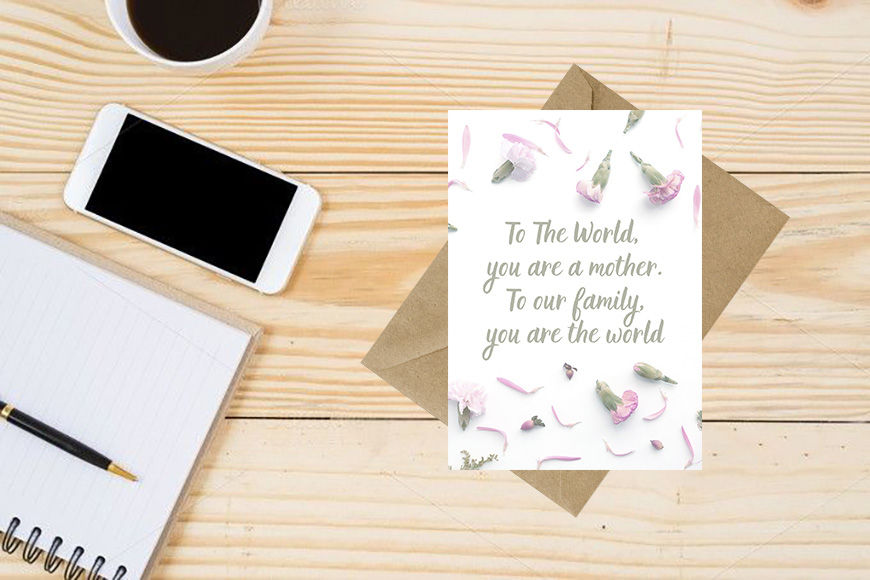 Thumbnail: To The World You Are A Mother To Your Family You Are The World Greeting Card