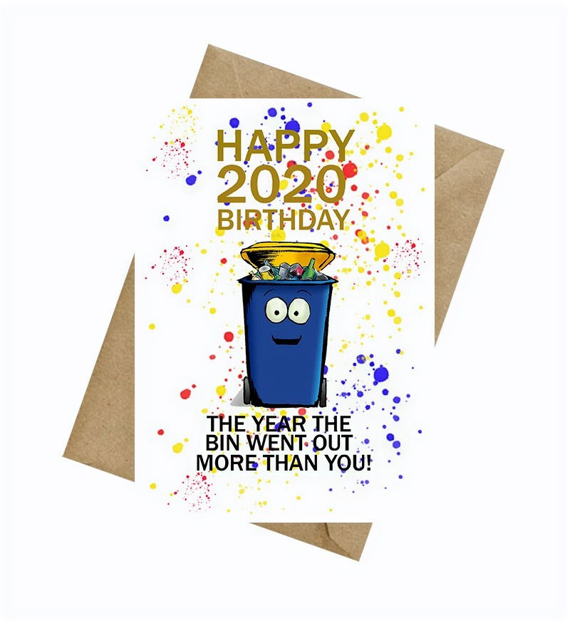 Thumbnail: Happy 2020 Birthday The Year The Bin Went Out More Than You Greeting Card