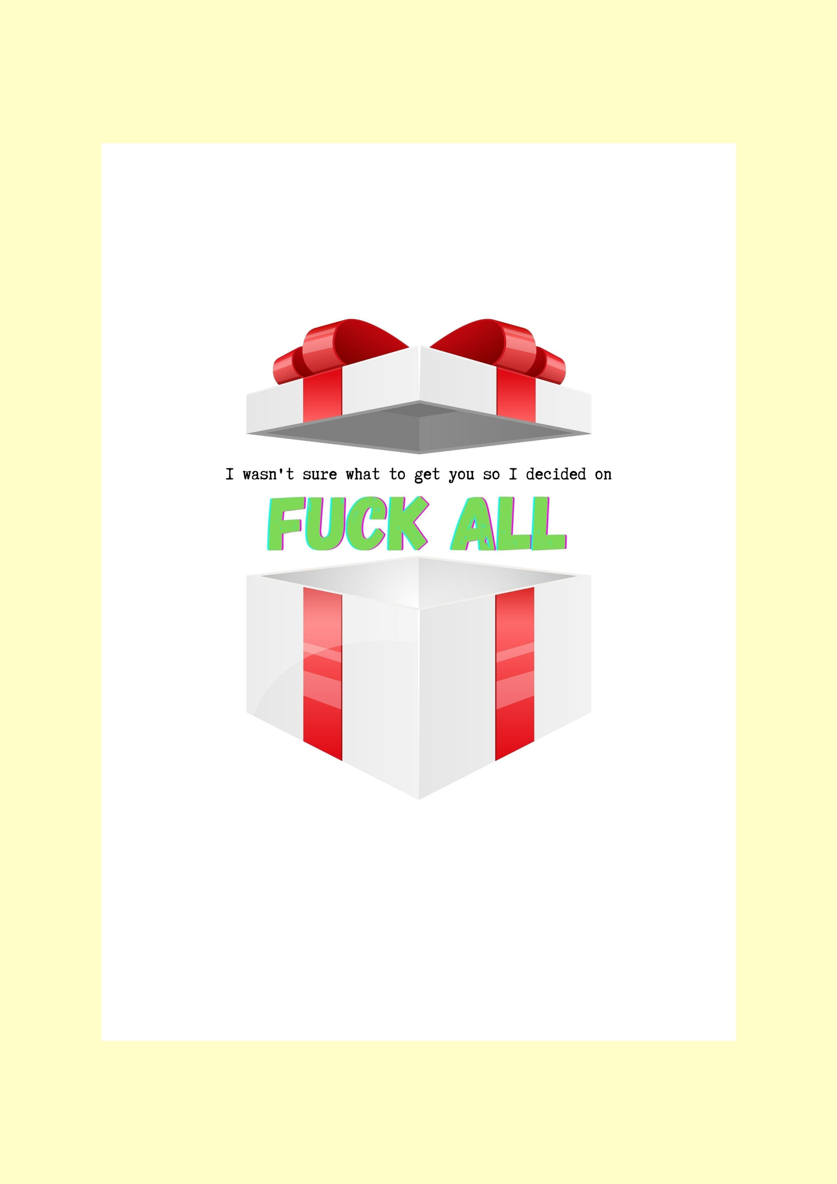 I Wasn't Sure What To Get You So I Decided On Fuck All Birthday Greeting Card