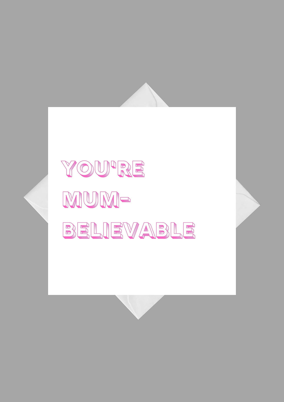 Thumbnail: You're Mum Believable Mother Square Greeting Card