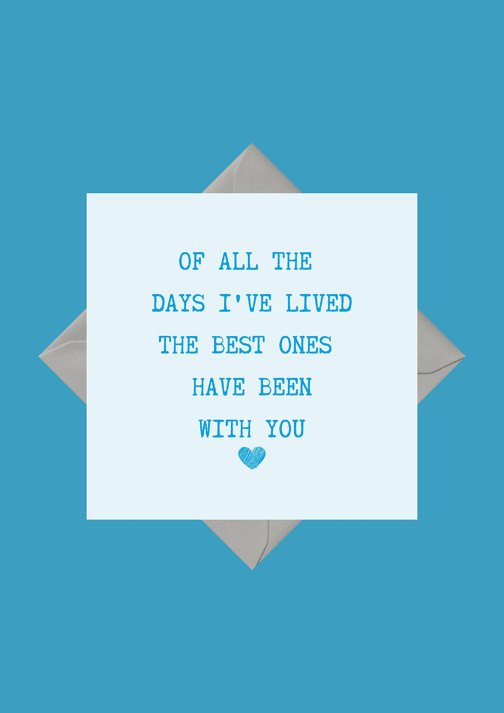 Thumbnail: Of All The Days I've Lived The Best Ones Have Been With You Square Greeting