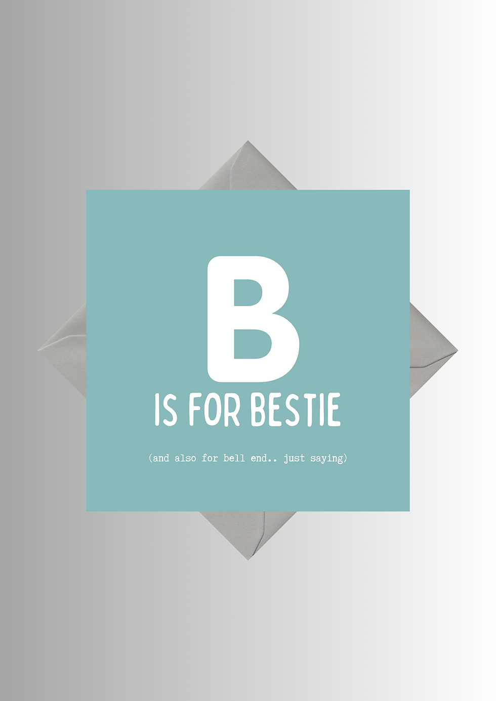 Thumbnail: B Is For Bestie And Bell End Older Funny Square Birthday Greeting Card
