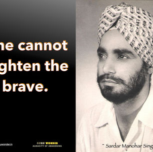 One cannot frighten the brave.