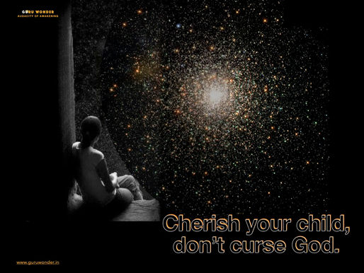 Cherish your child, don’t curse God.