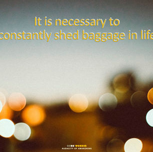 Shed baggage to be happy
