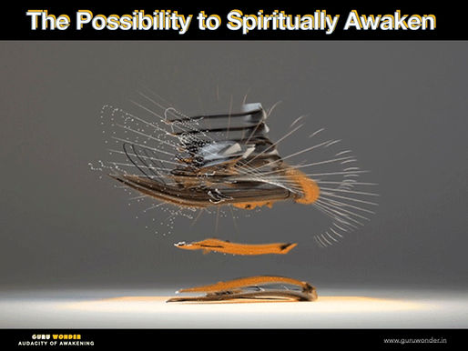 The Possibility to Spiritual Awaken