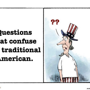 Questions, that confuse the traditional American.