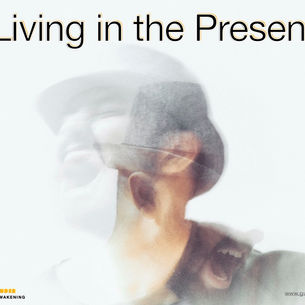 Living in the Present