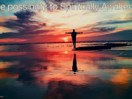 The possibility to spiritually awaken