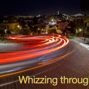 Whizzing through life