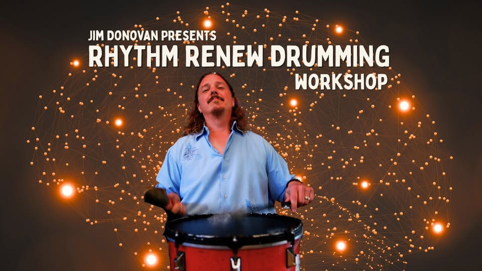 Rhythm Renew Drumming Workshop w/ Jim Donaovan