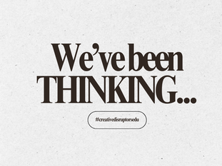 We've Been Thinking...