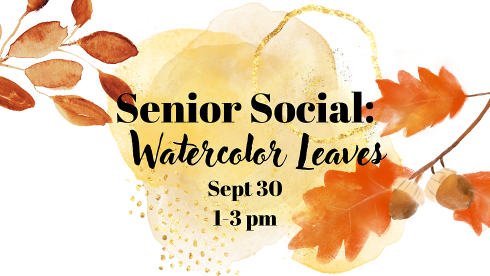 Senior Social: Watercolor Leaves