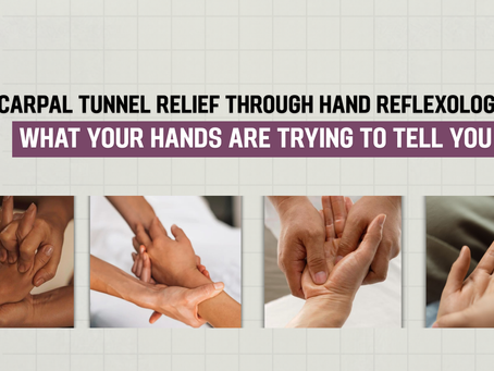 Carpal Tunnel Relief Through Hand Reflexology: What Your Hands Are Trying to Tell You