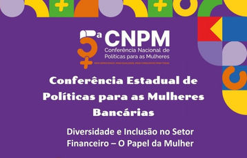 Conferência Estadual de Políticas para as Mulheres Bancárias