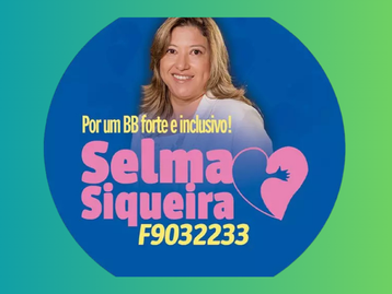 Eleições Caref no Banco do Brasil: Selma Siqueira vai para o 2º turno