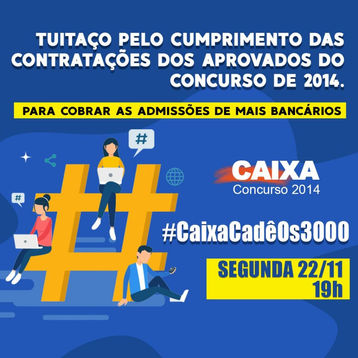 Segunda tem tuitaço para cobrar contratação dos concursados da Caixa