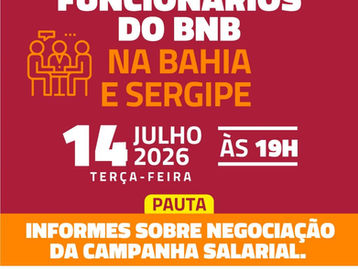 Reunião dos Funcionários do BNB na Bahia e Sergipe nesta terça-feira