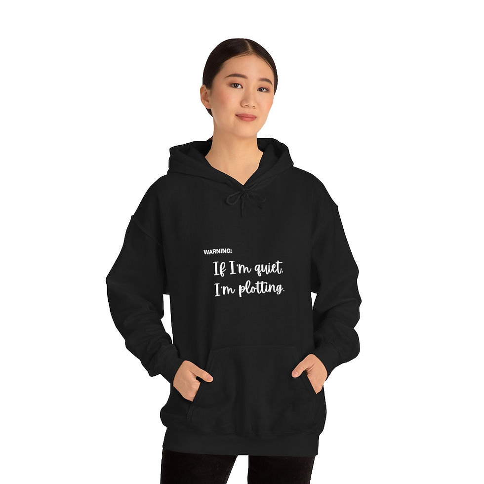 "Quiet = Plotting" Hooded Sweatshirt
