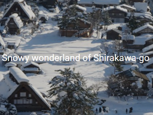 Snowy wonderland of Shirakawa-go