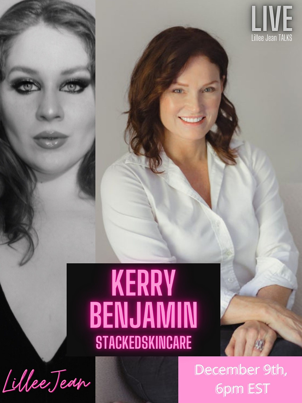 Lillee Jean TALKS Live - Kerry Benjamin - CEO + Founder of StackedSkincare (December 9th, 6pm EST)