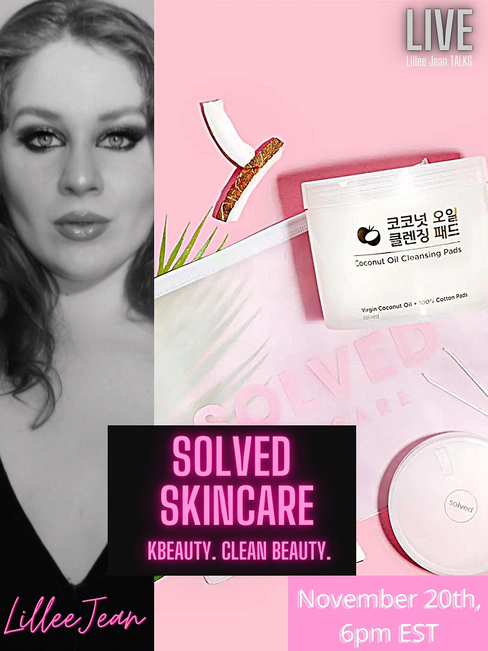 Lillee Jean TALKS! Live - SOLVED Skincare - KBeauty (November 20th, 6pm EST)