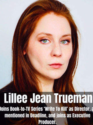 Lillee Jean Trueman Named Executive Producer of 'Write To Kill' and Director