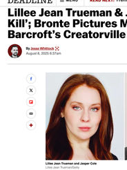 AUG 2025 - DEADLINE Announced Lillee Jean Trueman as producer of Write To Kill.