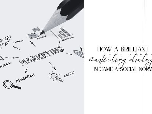 Marketing Phenomenon: How a brilliant marketing strategy became a social norm