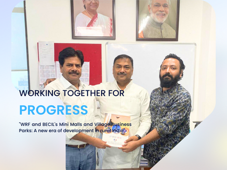 "Building a better India: WRF and BECIL's vision for Mini Malls and Village Business Parks"
