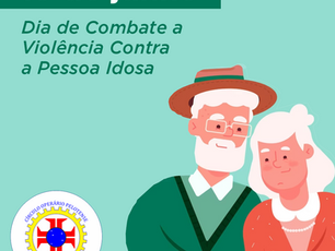 15/6 – Dia Mundial de Conscientização da Violência Contra a Pessoa Idosa