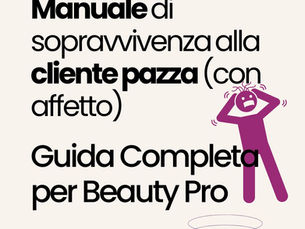manuale di sopravvivenza alla cliente pazza