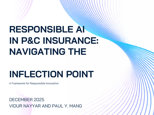 RESPONSIBLE AI P&C INSURANCE: NAVIGATING THE INFLECTION POINT 