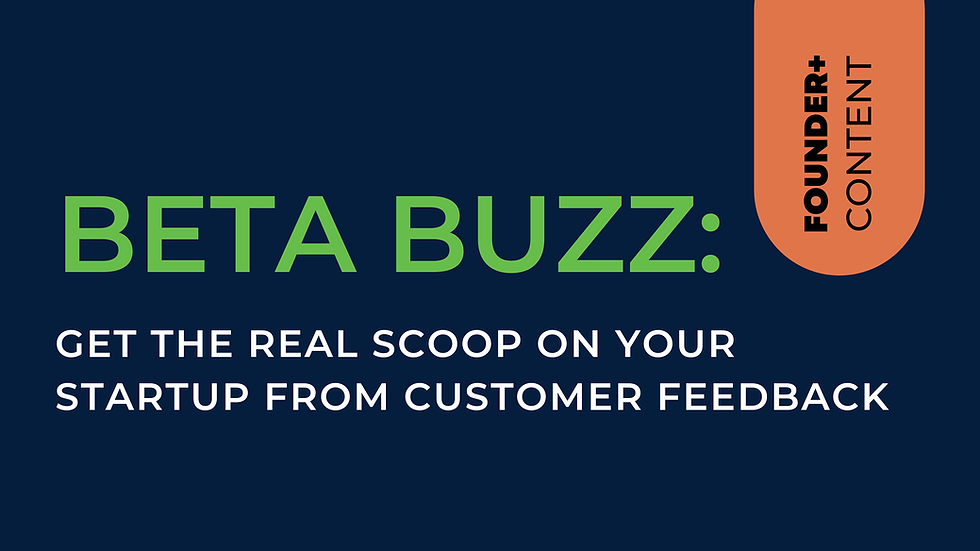 Get the Real Scoop on Your Startup from Customer Feedback
