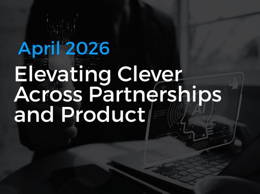 Elevating Clever Across Partnerships and Product