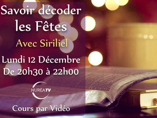 Cours par vidéo le Lundi 12 décembre à 20h30 « Savoir décoder les Fêtes »