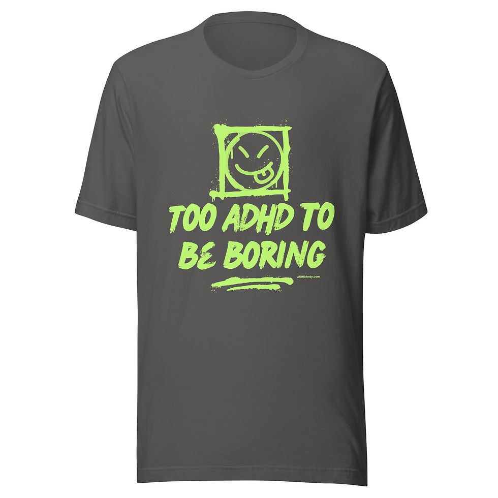 Thumbnail: Too ADHD to be Boring t-shirt