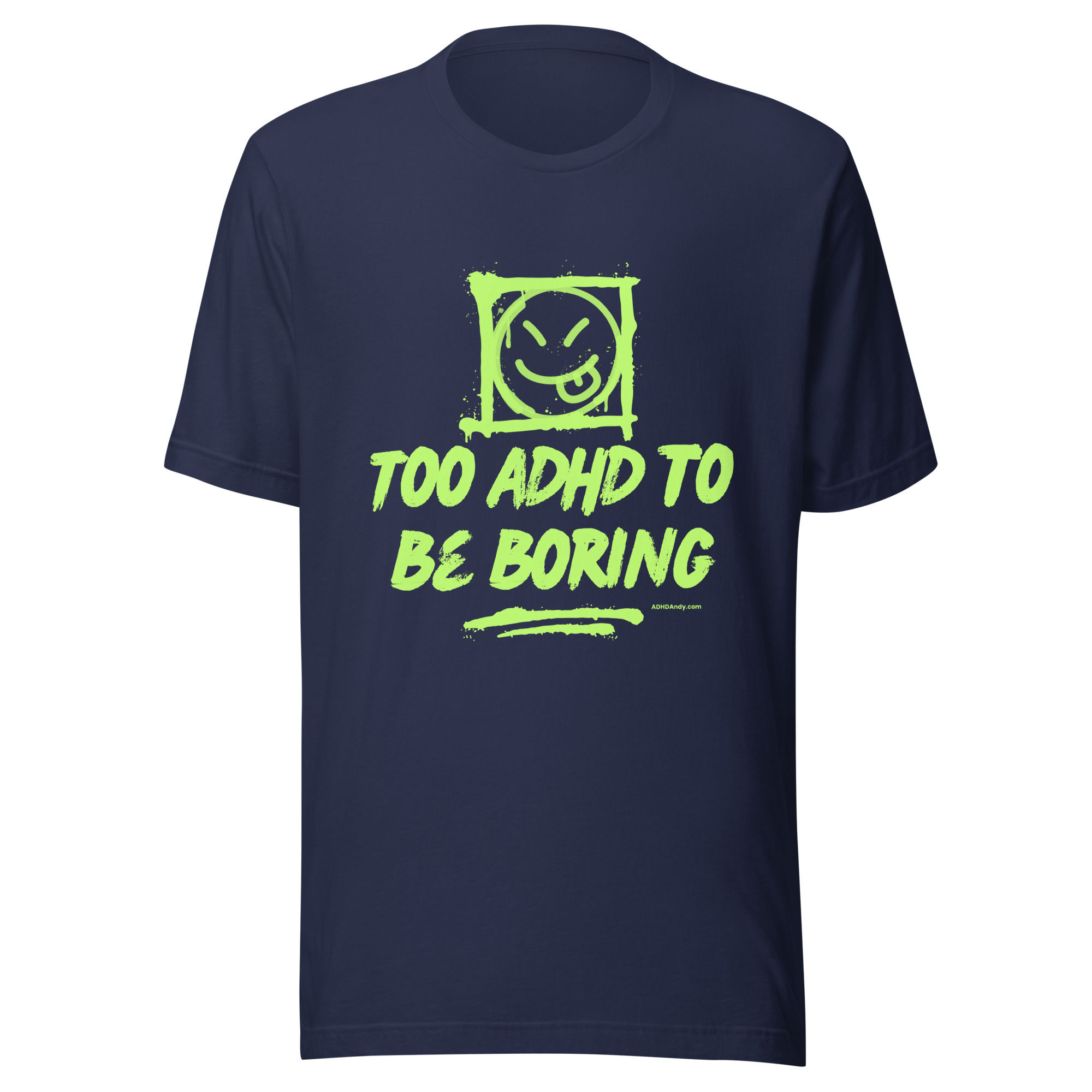 Too ADHD to be Boring t-shirt