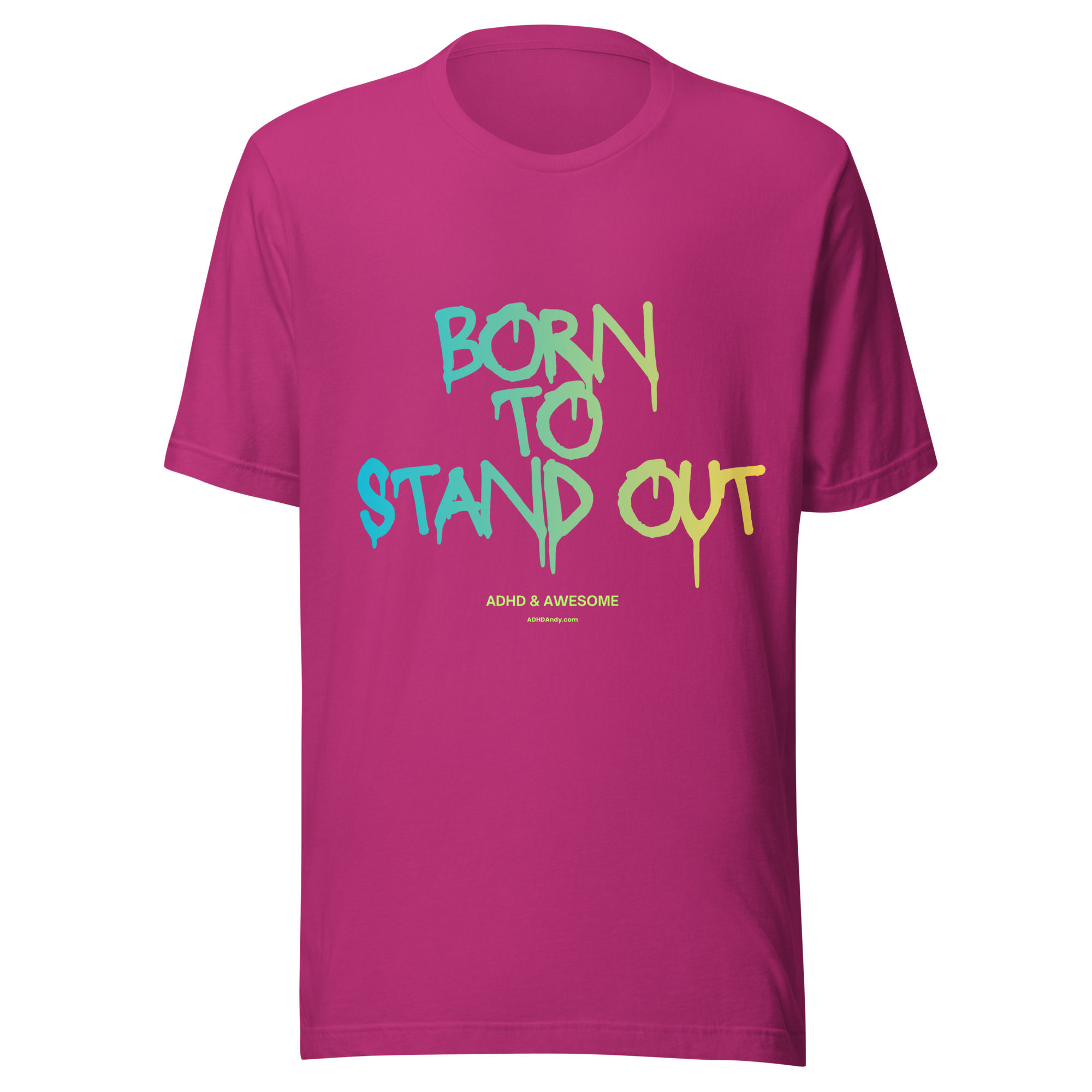Born to stand out t-shirt