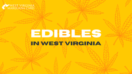 West Virginia Senate Passes Bill to Add Edibles For Medical Marijuana Use