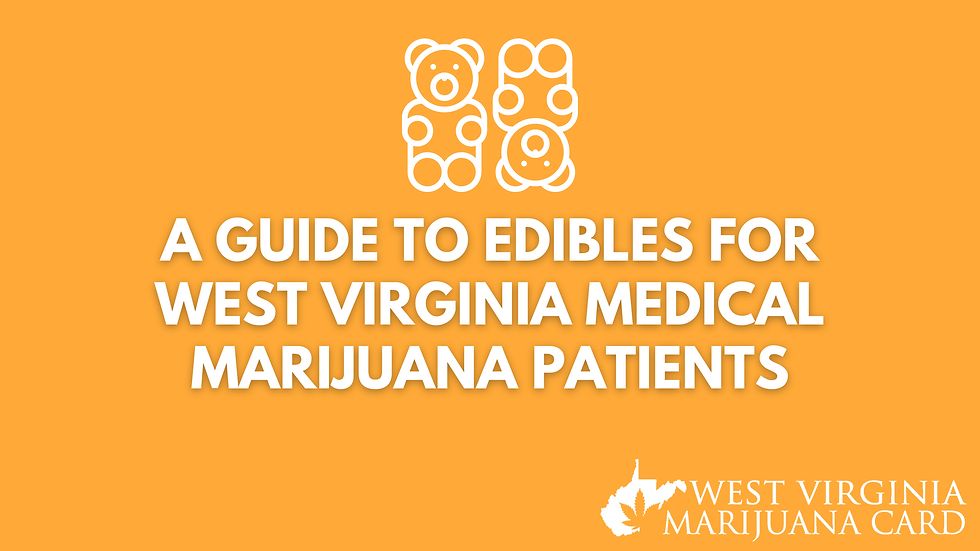 Guide to Cannabis Infused Edibles for West Virginia Medical Marijuana Patients
