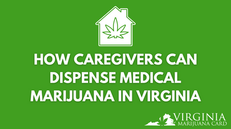 How Virginia Caregivers Take Care Of Medical Marijuana Patients
