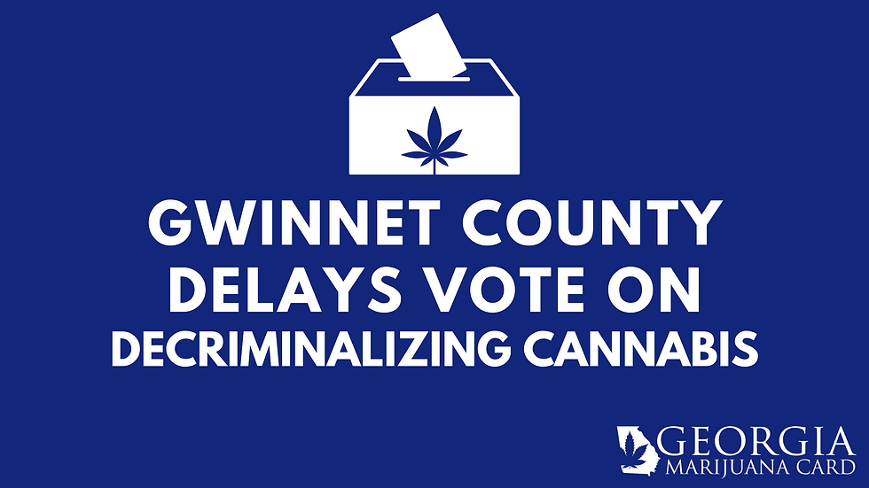 Gwinnet County Delays Vote on Decriminalizing Cannabis
